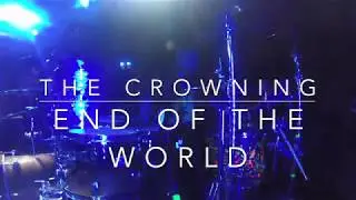 The Crowning- End of the World  [Ace Hendrix] Drum Cam [HD] 9/27/2019