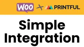Complete Guide to Connecting Printful with WooCommerce