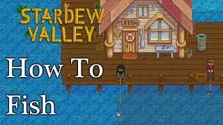 Как ловить рыбу в Stardew Valley