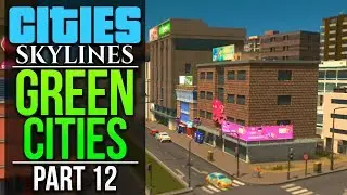 Cities: Skylines Green Cities | PART 12 | BUILDING TO THE HIGHWAY