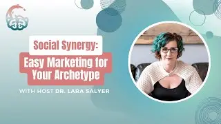 Social Synergy: Easy Marketing for Your Archetype