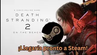 &iexcl;Death Stranding 2 llegar&iacute;a a Seam PRONTO! / El pr&oacute;ximo juego de Playstation Studios en PC