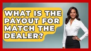 What Is The Payout For Match The Dealer? - The Blackjack Blueprint