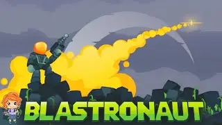Blastronaut | Early Access First Look Gameplay (No Commentary)