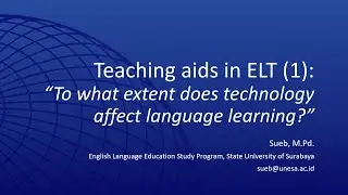 Teaching Aids in ELT (1): To What Extent Does Technology Affect Language Learning?