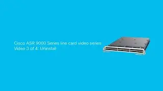 Как удалить линейную карту Cisco ASR серии 9000 | Часть 3/4