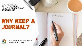 Why Keep A Journal | DrGeorgeJ Holistic Health and Healing