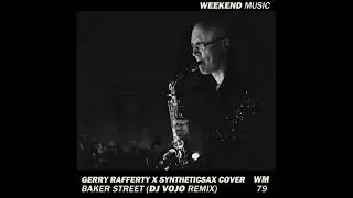 Gerry Rafferty x Syntheticsax Cover - Baker Street (DJ VoJo Remix)