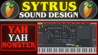 Sytrus Yah Yah Monster Sound Design | FL Studio Tutorial