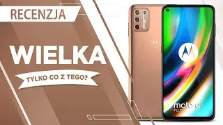 Motorola Moto G9 Plus - Kilka informacji po dw&oacute;ch miesiącach testowania!