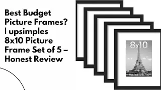 Best Budget Picture Frames upsimples 8x10 Picture Frame Set of 5&ndash;Honest Review|Picture Frame Set of5