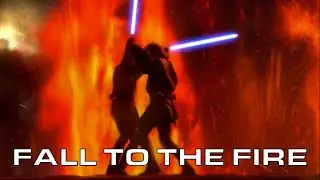 Star Wars: Revenge of the Sith - Fall to the Fire (Music Video)