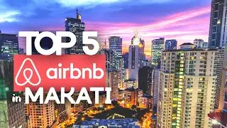Top 5 Airbnbs in Makati Philippines
