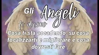 ✨Messaggi  dagli Angeli per te. Situazione attuale? Su cosa focalizzarti? Ecco cosa devi sapere