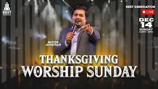 🔴 LIVE | Thanksgiving Worship Sunday | Ps Jonathan Ebenezer | Rest Generation