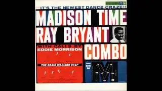 Ray Bryant Combo  The Madison Time Part 1.