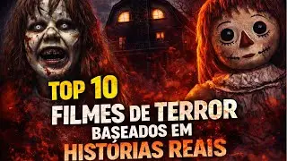 Top 10 Filmes de Terror Baseados em Hist&oacute;rias Reais