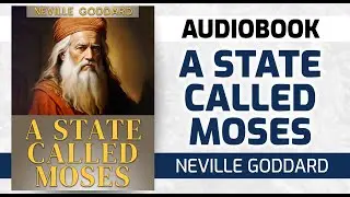 Neville Goddard Law Of Assumption Lecture 'A State Called Moses' Assume Wealth and Health -Audiobook