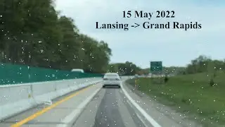 Uncut Driving - Lansing to Grand Rapids, Michigan - 15 May 2022