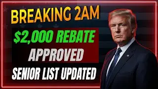 BREAKING at 2AM: Trump Approves $2,000 Rebate Payments &mdash; Updated Low-Income Senior List Announced!