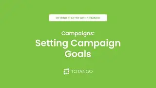 Campaigns: Setting Campaign Goals