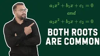 CONDITION FOR COMMON ROOTS | QUADRATIC EQUATIONS #iitjeemaths #iitjee