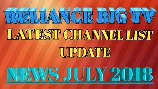 Reliance big tv latest update |Reliance big tv channel update news 2018|RELIANCE BIG TV