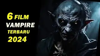 List of 6 Latest Vampire Movies 2024 I Recommended Vampire Movies 2024