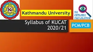 Syllabus of Kathmandu University Common Admission Test(KUCAT)-2020/21 |Physics |Chemistry |Math |Bio