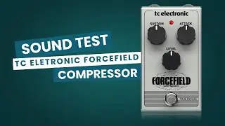 Sound test - Pedal TC Eletronic Forcefield Compressor