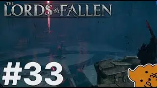 Lords of the Fallen #33 - Баг Лайтрипера в плотную к финалу💀 ShitPlay