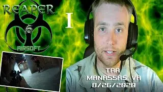 TAA Manassas VA Part 1: Reaper-6 Airsoft: 8/26/2020
