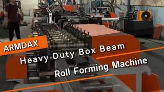 Armdax heavy-duty Box-Beam Roll Forming Machine is now fully operational at our client's factory,
