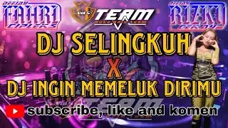 DJ Selingkuh X DJ Ingin memeluk dirimu [ Fahri Cipleks X Rizky Cekay ]