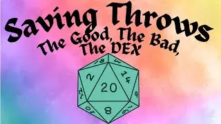 A Multiclass Guide to Saving Throws: The Good, The Bad, and DEX? | D&D 5e