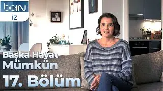 Başka Hayat Mümkün 17. Bölüm: Nazar Boncuğu