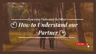 How to Understand our Partner? | By Nihal | Motivational Video