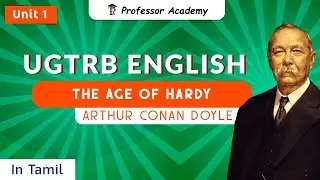 UG TRB English | Unit 1 | The Age of Hardy | Arthur Conan Doyle | Sherlock Holmes| Professor Academy