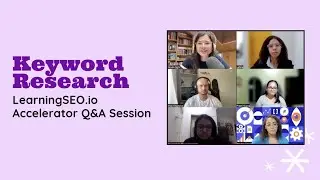 Keyword Research: Concepts + Q&A - The Learning SEO Accelerator [2nd Session]