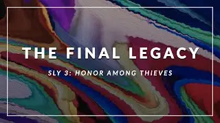 Sly 3: Honor Among Thieves: The Final Legacy Arrangement