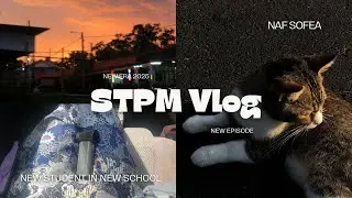 STPM VLOG&hellip; NEW STUDENT IN NEW SCHOOL 2025.. SUBSCRIBE 🔥