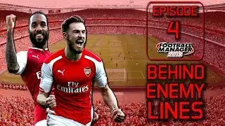 FM18 Arsenal FC  Behind Enemy Lines | Episode 4 | Let's Play Football Manager 2018