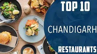 Top 10 Best Restaurants to Visit in Chandigarh | India - English
