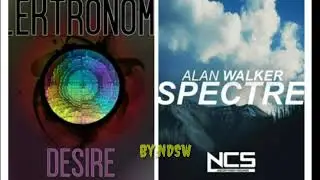 NCS SPECTRE~ ELEKTRONOMIA DESIRE(BY ANDIKA SKYWALKER REMIX MASHUP)
