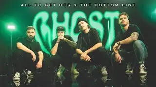All To Get Her X The Bottom Line - Ghost