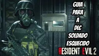 GUIA PARA PASSAR DA DLC SOLDADO ESQUECIDO - RESIDENT EVIL 2 REMAKE