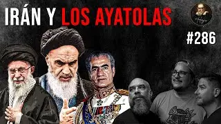 E286: Irán y los Ayatolas