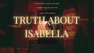 Truth About Isabella ?
