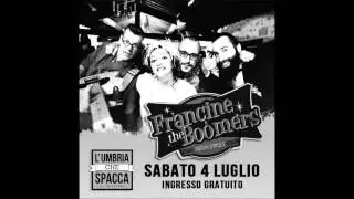 Francine and the Boomers - I Can't Stand the Pace