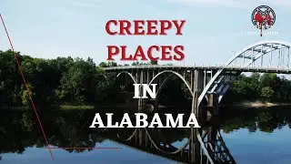 Top Creepy Places in Alabama | True Ghost Stories and Dark History